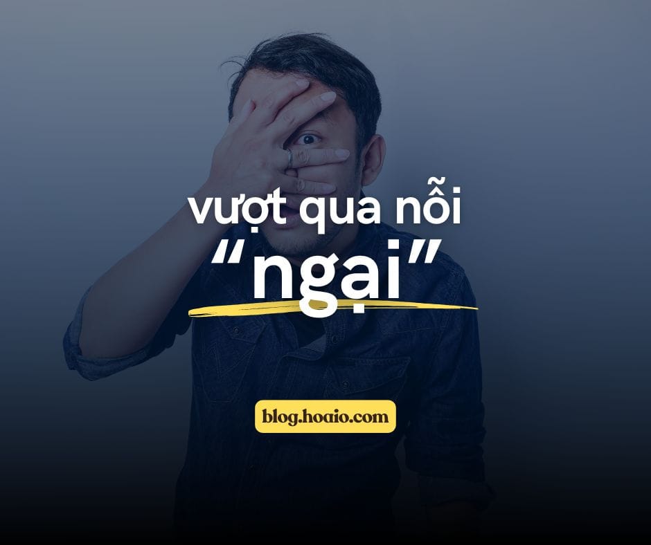 Vượt qua nỗi "ngại"